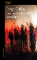 Los muchachos del apocalipsis / The Guys of the Apocalypse (Spanish Edition) 6073854951 Book Cover
