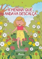 A menina que andava descalça (Portuguese Edition) B0DTS4BV5J Book Cover