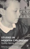 Studies in Modern Childhood: Society, Agency, Culture 1403939330 Book Cover