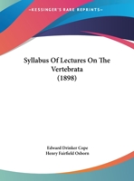 Syllabus of Lectures on the Vertebrata 1014856116 Book Cover