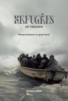 Refugees of Heaven: No one chooses to be a Refugee . We all deserve to have a home and to be safe… B0DY85P84P Book Cover