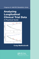 Analyzing Longitudinal Clinical Trial Data: A Practical Guide 0367736586 Book Cover