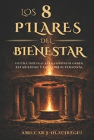 Los 8 pilares del bienestar: Sistema integral para construir orden, estabilidad y equilibrio personal (Spanish Edition) B0GZ6V1LM3 Book Cover