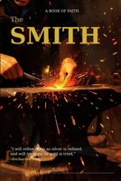The Smith: What God Makes of a Person When He Is Serious About What He Is Building B0GWV6DTXC Book Cover