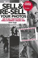 Sell & Re-Sell Your Photos: How to Sell Your Pictures to a World of Markets a Mailbox Away (Sell and Re-Sell Your Photos) 0898797748 Book Cover