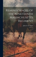 Reminiscences of the Nineteenth Massachusetts Regiment: 1 1021438189 Book Cover