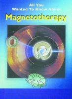 All You Wanted to Know About Magnetotherapy 8120722760 Book Cover