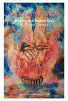 Untwisting the Twisted : Healing the Broken Soul 1726880176 Book Cover