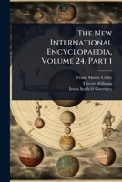 The New International Encyclopaedia, Volume 24, Part 1 102491853X Book Cover