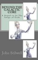 Beyond The Galactic Core 1482394669 Book Cover