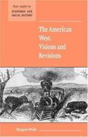 The American West. Visions and Revisions 0521596718 Book Cover