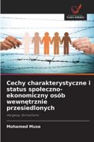 Cechy charakterystyczne i status spoleczno-ekonomiczny osób wewnetrznie przesiedlonych (Polish Edition) 620886836X Book Cover