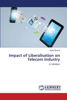 Impact of Liberalisation on Telecom Industry: in Jabalpur 3659411256 Book Cover