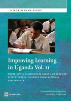Improving Learning In Uganda: Problematic Curriculum Areas and Teacher Effectiveness -- Insights from National Assessments 0821398504 Book Cover