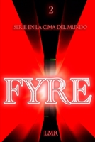 FYRE (EN LA CIMA DEL MUNDO) B09BY5VW86 Book Cover