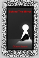 Behind The Mirror 1794827692 Book Cover
