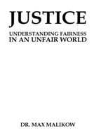 Justice: Understanding Fairness in an Unfair World B0F87HW5DY Book Cover