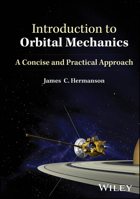 Introduction to Orbital Mechanics: A Concise and Practical Approach 1394190158 Book Cover