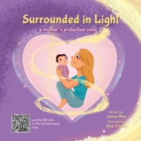 Surrounded in Light: a mother's protection song B0BYRLRLH9 Book Cover