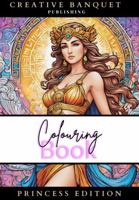 Colouring Book: Princess Edition 0975632132 Book Cover
