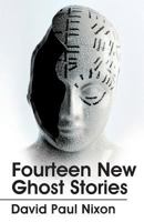Fourteen New Ghost Stories 0992989531 Book Cover