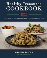 Healthy Treasures Cookbook Second Edition: Fabulous Nutritious Recipes and Cooking Tips 1737627809 Book Cover