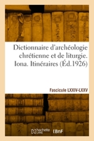 Dictionnaire d'archéologie chrétienne et de liturgie. Fascicules LXXIV-LXXV 232989810X Book Cover