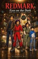 Redmark: Eyes on the Dark: Book One of the Redmark Saga B0H8859FHD Book Cover