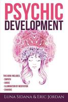 Psychic Development: 4 Manuscripts - Empath, Auras, Meditation, Chakras 1544876920 Book Cover
