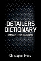 Detailers Dictionary: Detailers Little Black Book 1543959539 Book Cover