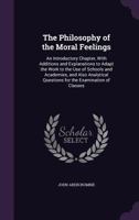 The Philosophy of the Moral Feelings 1359035923 Book Cover