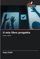 Il mio libro progetto: Oltre il 2024 6206092402 Book Cover