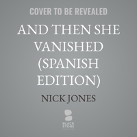 And Then She Vanished (Spanish Edition) B0FGV8C931 Book Cover