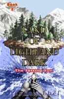Land of Light and Dark: The Setting Sun ( book 2) B0FRY7YZTC Book Cover
