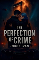 The Perfection of Crime B0FMXP1RDK Book Cover