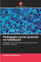 Pedagogia social gratuita na habitação: Pedagogia social e habitação gratuita em Cartagena das Índias - Colômbia B0CH23Z44D Book Cover