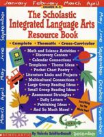 The Scholastic Integrated Language Arts Resource Book: Complete, Thematic, Cross-Circular 0590498002 Book Cover