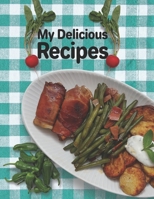 My Delicious Recipes. Create Your Own Collected Recipe Book. Blank Recipe Book to Write in, Document all Your Special Recipes and Notes for Your Favorite. Collect the Recipes You Love in Your Own Reci 1673617379 Book Cover