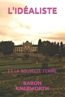 L'IDÉALISTE: ET LA NOUVELLE FEMME (French Edition) B0863TV76Y Book Cover