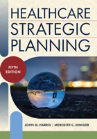 Healthcare Strategic Planning, Fifth Edition 1640554386 Book Cover