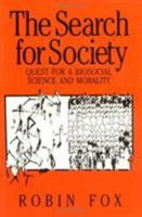The Search for Society: Quest for a Biosocial Science and Morality 0813514886 Book Cover