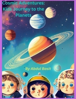 Cosmic Adventures: Kids Journey to the Planets B0C9S88MR5 Book Cover
