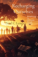 Recharging Ourselves: Strengthening Our Community Through Kindness B0FKB7HH7W Book Cover