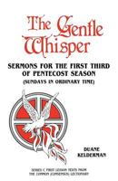 The gentle whisper: Sermons for the first third of Pentecost season (Sundays in ordinary time) : series C first lesson texts from the Common (Consensus) Lectionary 0895367521 Book Cover