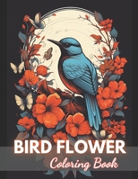 Bird and Flower Coloring Book for Adult: High-Quality and Unique Coloring Pages B0CNZLHKGQ Book Cover