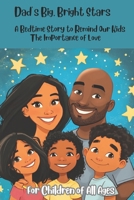 Dad’s Big, Bright Stars: A Bedtime Story to Remind Our Kids the Importance of Love B0DPTDNQCD Book Cover