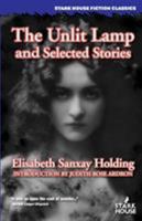 The Unlit Lamp and Selected Stories 1944520694 Book Cover