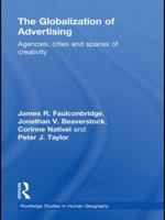 The Globalization of Advertising: Agencies, Cities and Spaces of Creativity 1138867349 Book Cover