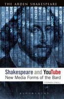 Shakespeare and Youtube: New Media Forms of the Bard 1474263178 Book Cover