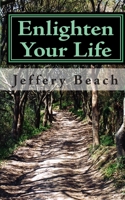 Enlighten Your Life: The Six Principles 0976305224 Book Cover